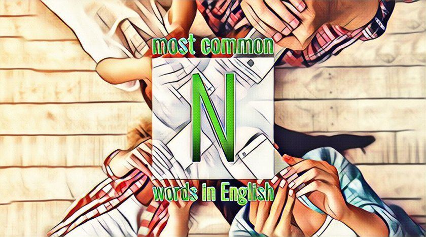 List of commonly used English words starting with the letter N