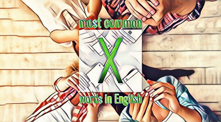 List of frequently used English words starting with the letter X